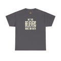 We The Believers T-Shirt – Built On Faith Christian Graphic Tee | Blackletter Streetwear Faith Shirt