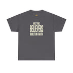 We The Believers T-Shirt – Built On Faith Christian Graphic Tee | Blackletter Streetwear Faith Shirt